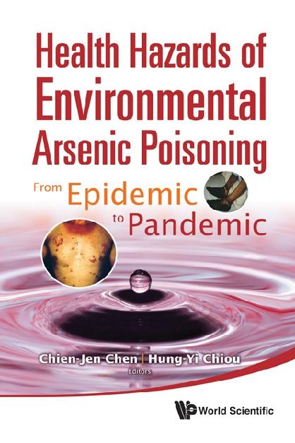 HEALTH HAZARDS OF ENVIRONMENTAL ARSEN .. by Chen Chien-jen, Chiou Hung-yi