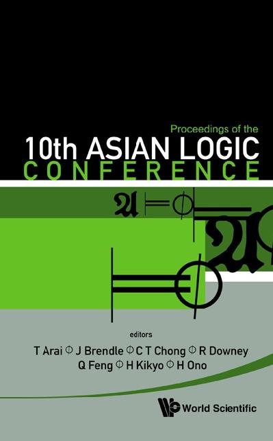 PROC OF THE 10TH ASIAN LOGIC CONF by Bredle Joerg, Chong Chitat, Downey Rodney G