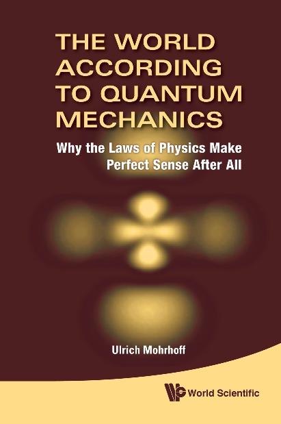 WORLD ACCORDING TO QUANTUM MECHANICS,THE by Mohrhoff Ulrich