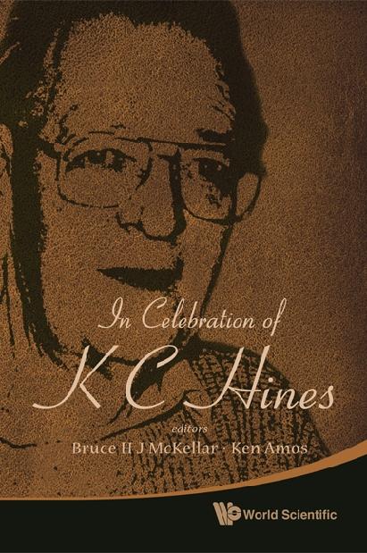 IN CELEBRATION OF K C HINES by Amos Ken, Mckellar Bruce H J