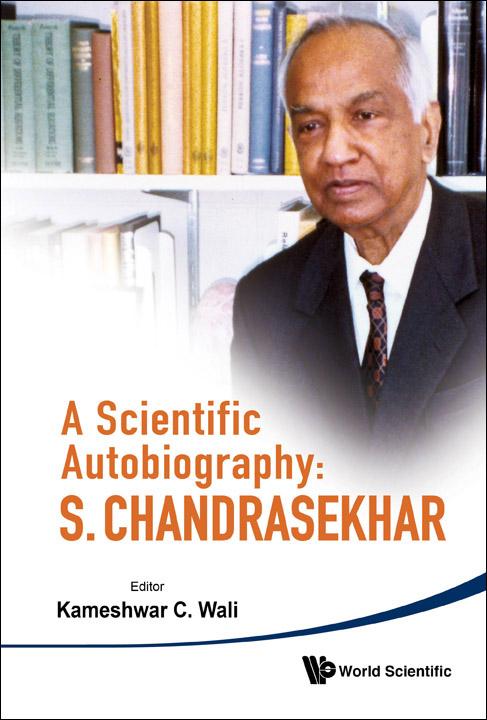 SCIENTIFIC AUTOBIOGRAPHY: S. CHANDRA..,A