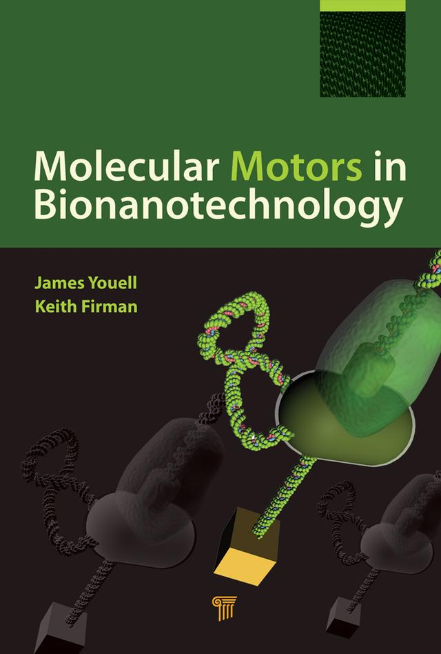 Molecular Motors in Bionanotechnology by James Youell, Keith Firman