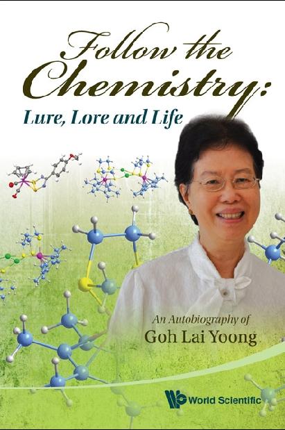 FOLLOW THE CHEMISTRY:LURE, LORE AND LIFE by Wong Lai Yoong