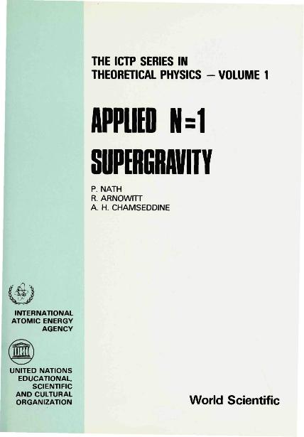 APPLIED N=1 SUPERGRAVITY            (V1) by Arnowitt R, Chamseddine Ali, Nath Pran