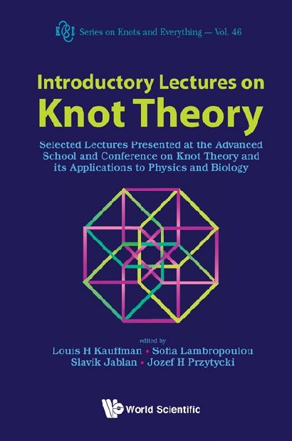 INTRODUCTORY LECTURES ON KNOT THEORY by Jablan Slavik Vlado, Kauffman Louis H, Lambropoulou Sofia