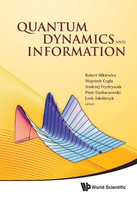 QUANTUM DYNAMICS & INFORMATION by Cegla Wojciech, Frydryszak Andrzej, Olkiewicz Robert