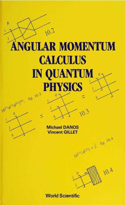 ANGULAR MOMENTUM CALCULUS IN QUANTUM PHY by Danos Michael, Gillet Vincent