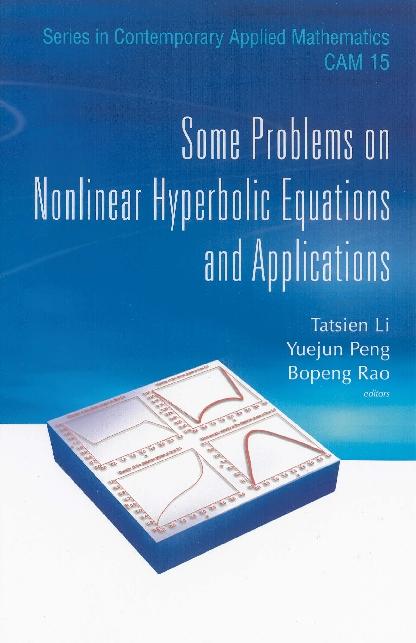 SOME PROB ON NONLNR HPRBOLIC EQUA..(V15) by Li Ta-tsien, Peng Yuejun, Rao Bopeng