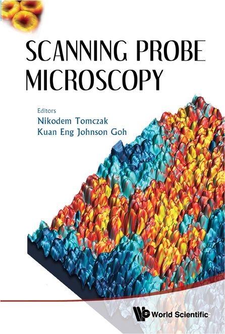 SCANNING PROBE MICROSCOPY by Goh Kuan Eng Johnson, Tomczak Nikodem
