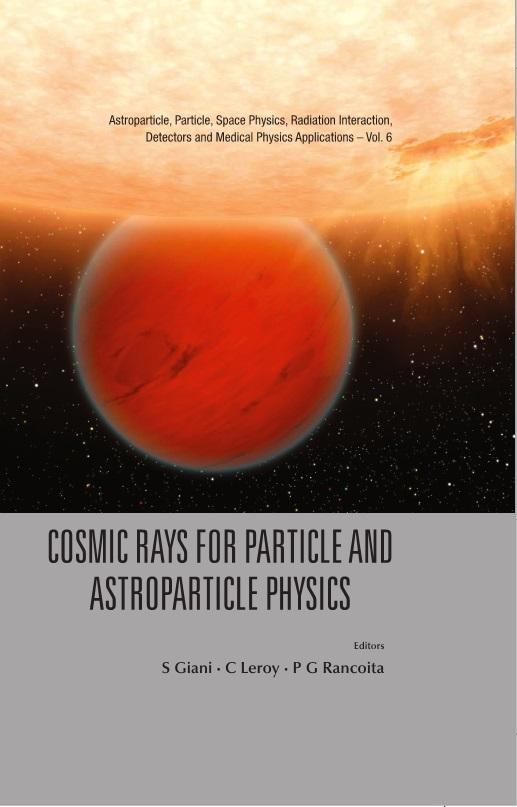 COSMIC RAYS FOR PARTICLE & ASTROPAR PHY by Giani Simone, Leroy Claude, Rancoita Pier-giorgio