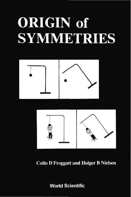 ORIGIN OF SYMMETRIES (B/H) by Froggatt C D, Nielsen H B