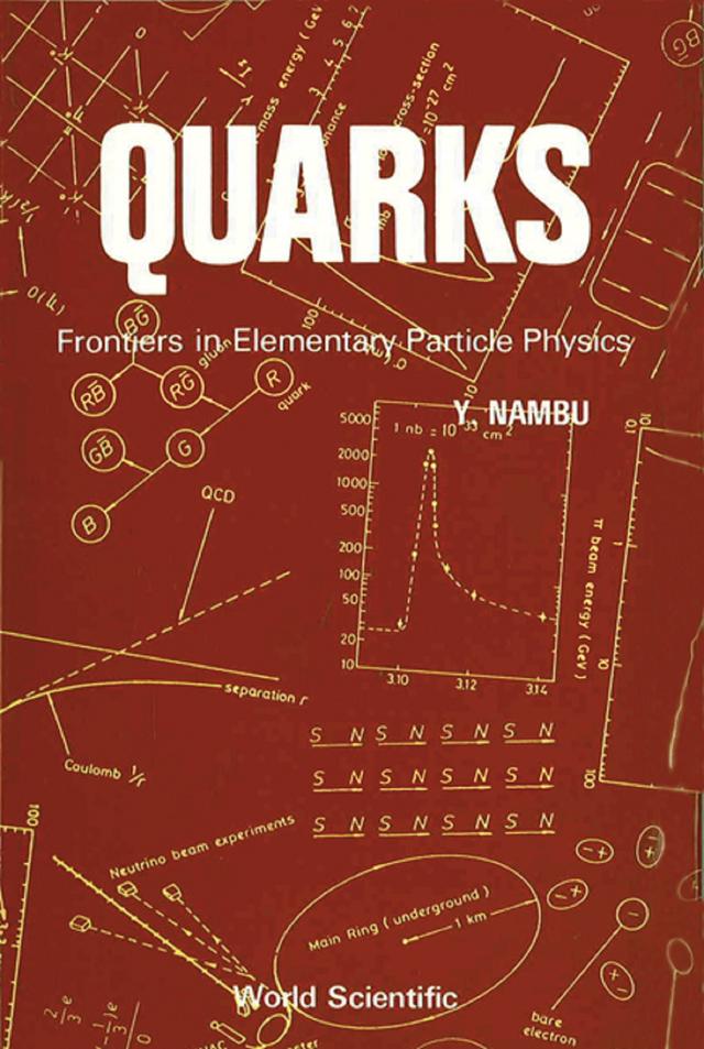 QUARKS-FRONTIERS IN ELEMENTARY PARTICLE by Yoichiro Nambu