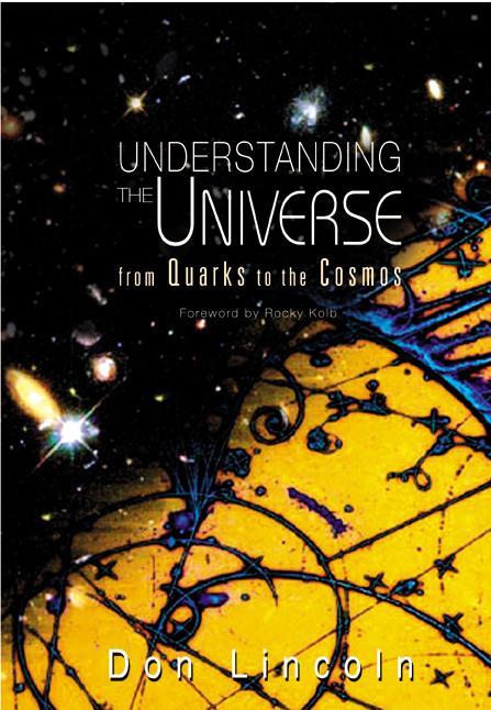 UNDERSTANDING THE UNIVERSE by Donald Lincoln