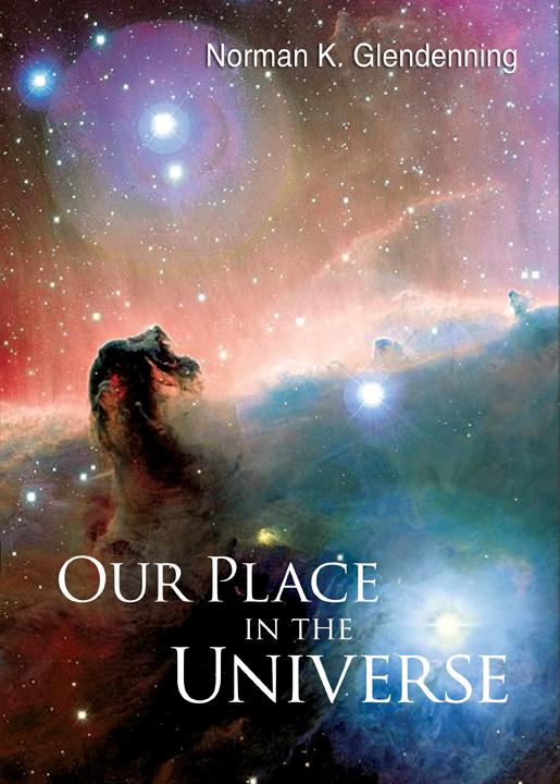 OUR PLACE IN THE UNIVERSE by Norman K Glendenning