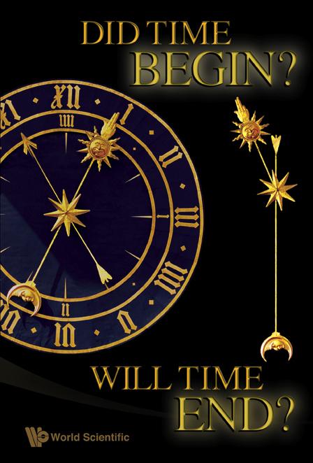 DID TIME BEGIN? WILL TIME END?