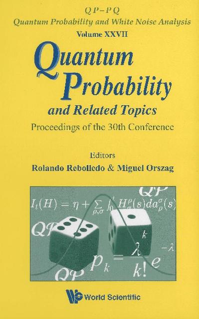 QUANTUM PROBABILITY AND RELATED TOPICS - PROC OF 30TH CONF by Orszag Miguel, Rebolledo Rolando