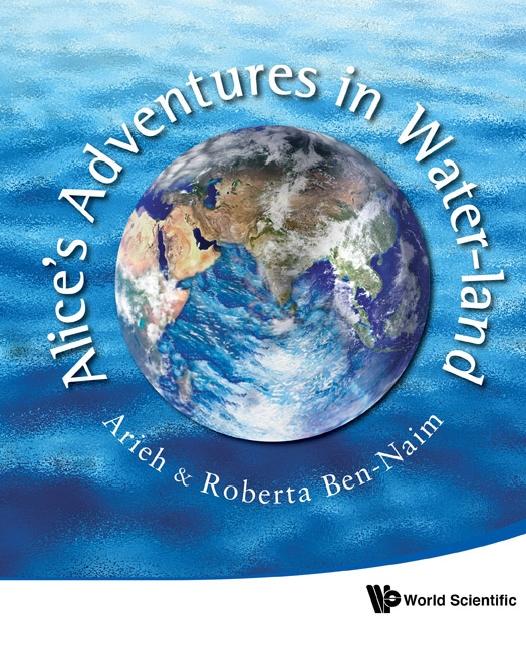 ALICE'S ADVENTURES IN WATER-LAND by Ben-naim Arieh, Ben-naim Roberta