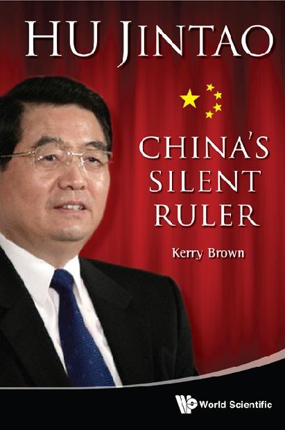 HU JINTAO: CHINA'S SILENT RULER