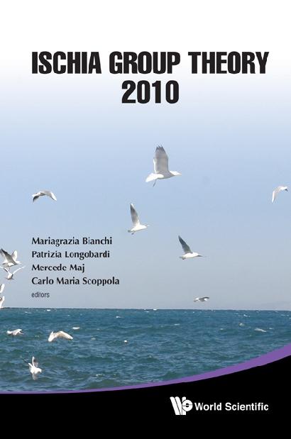 ISCHIA GROUP THEORY 2010 by Bianchi Mariagrazia, Longobardi Patrizia, Maj Mercede