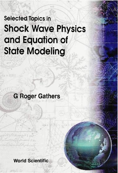 SELECTED TOPICS IN SHOCK WAVE PHYS & EQN