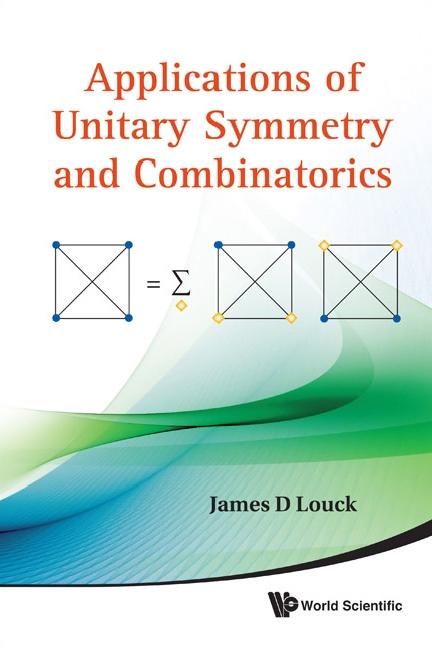 APPLN OF UNITARY SYMMETRY & COMBINATORIC by Louck James D