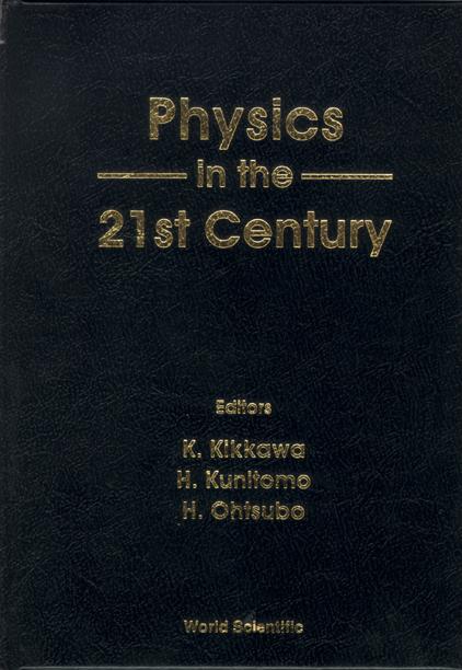 PHYSICS IN THE 21ST CENTURY
