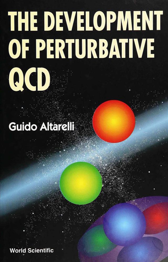 DEVELOPMENT OF PERTURBATIVE QCD,THE by Altarelli Guido