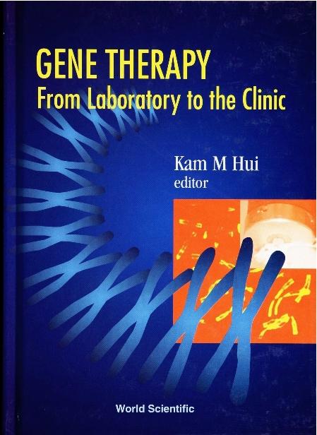 GENE THERAPY-FR LABORATORY TO THE CLINIC by Hui Kam M