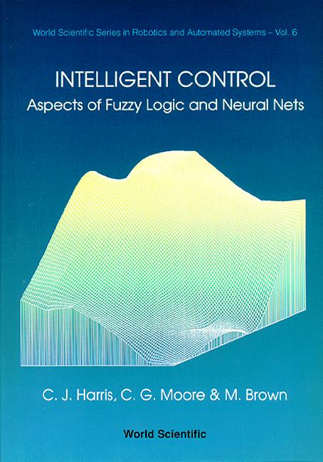 INTELL CONTROL-ASPECT OF FUZZY LOGIC(V6) by Brown M, Harris Christopher J, Husband Tom