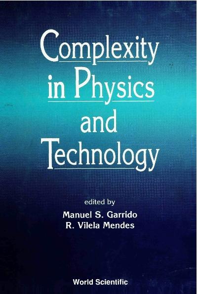 COMPLEXITY IN PHYSICS & TECHNOLOGY by Garrido Manuel Da Silva, Mendes Rui Vilela