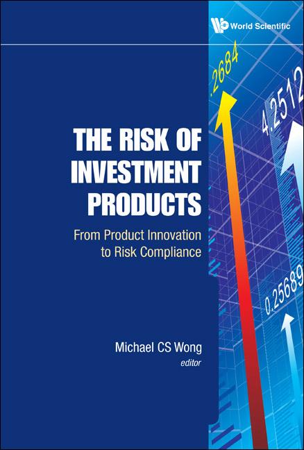 RISK OF INVESTMENT PRODUCTS, THE by Wong Michael Chak Sham