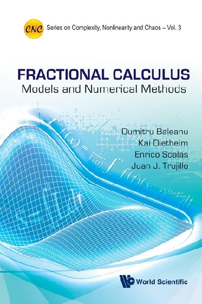 FRACTIONAL CALCU: MODEL & NUMERIC METHOD by Baleanu Dumitru, Diethelm Kai, Scalas Enrico