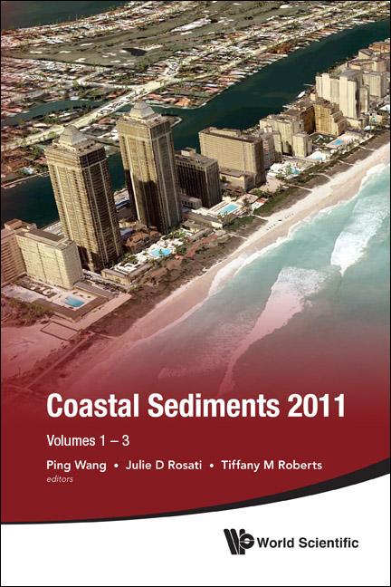 PROC COASTAL SEDIMENT 2011 (3V) by Roberts Tiffany M, Rosati Julie D, Wang Ping