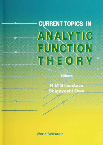 CURRENT TOPICS IN ANALYTIC FUNCTION ... by Owa Shigeyoshi, Srivastava Hari M