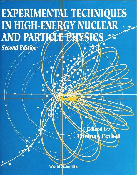 EXPERIMENTAL TECHNIQUES IN HIGH-ENERGY NUCLEAR AND PARTICLE PHYSICS (2ND EDITION) by Ferbel Thomas