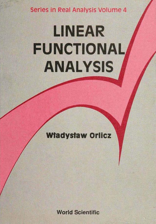 LINEAR FUNCTIONAL ANALYSIS          (V4) by Lee Peng Yee, Wu Cong Xin