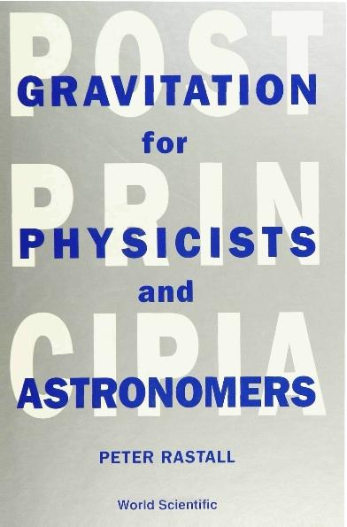 POSTPRINCIPIA:GRAVIATATION FORPHYSICISTS