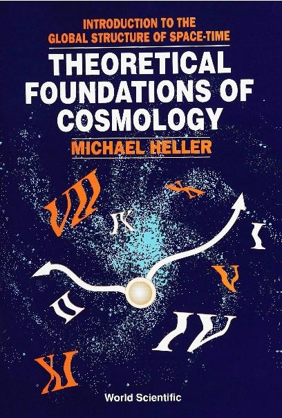 THEORETICAL FOUNDATIONS OF COSMOLOGY by Heller Michael