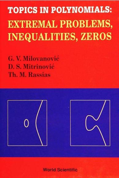 TOPICS IN POLYNOMIALS:EXTREMAL... by Milovanovic Gradimir V, Mitrinovic D S, Rassias Themistocles M