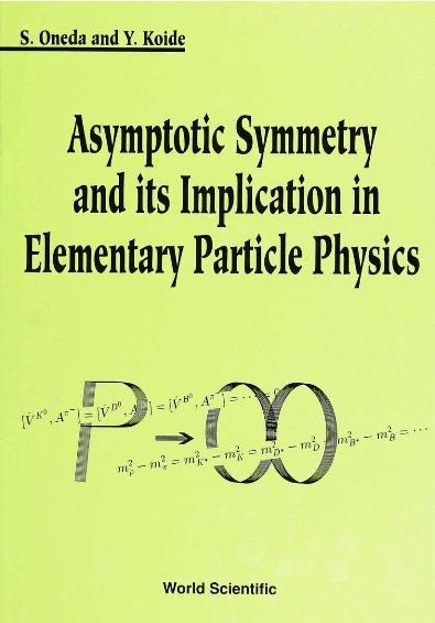 ASYMPTOTIC SYMMETRY & ITS IMPLICATION... by Koide Yoshio, Ondeda Eiko