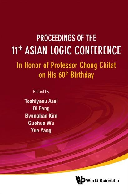 PROC OF THE 11TH ASIAN LOGIC CONF by Arai Toshiyasu, Kim Byunghan, Yang Yue