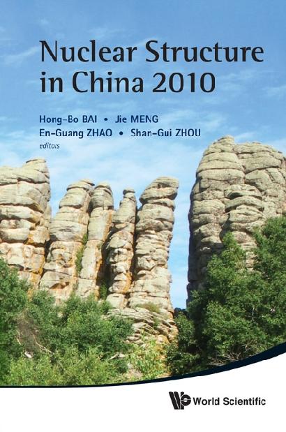NUCLEAR STRUCTURE IN CHINA 2010 by Bai Hong-bo, Meng Jie, Zhao En-guang