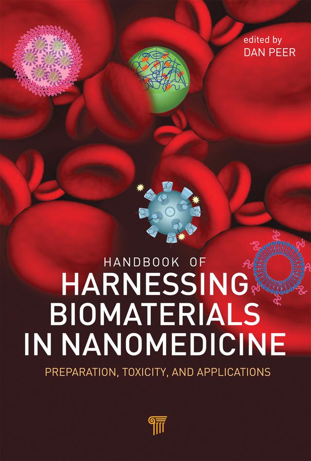 Handbook of Harnessing Biomaterials in Nanomedicine by Dan Peer