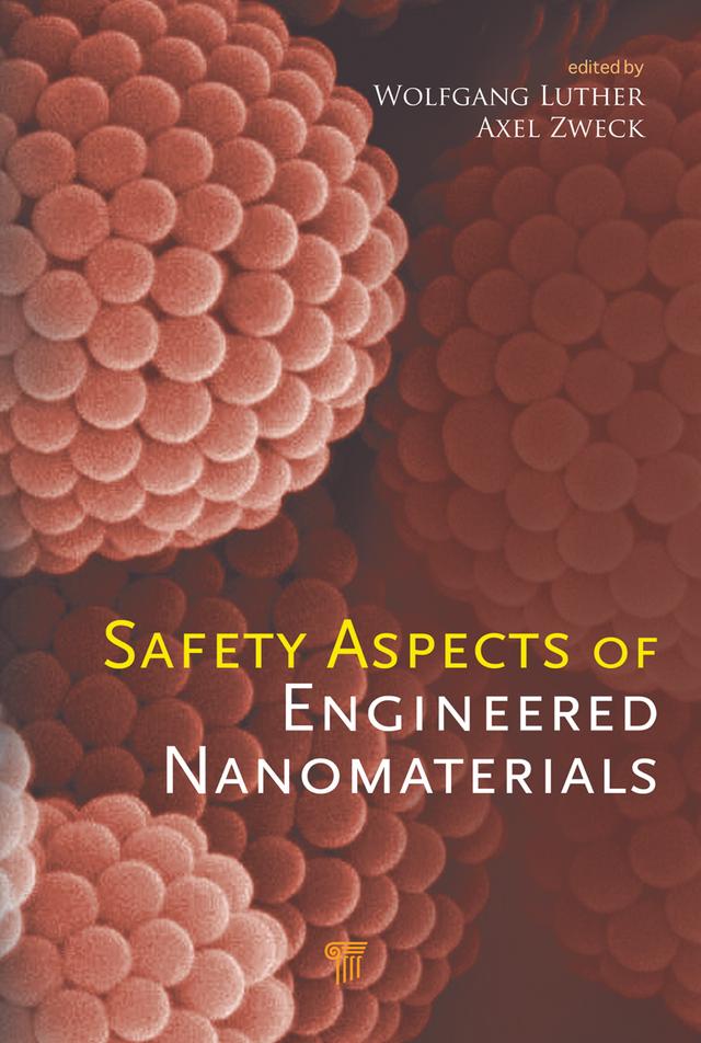 Safety Aspects of Engineered Nanomaterials by Axel Zweck, Wolfgang Luther