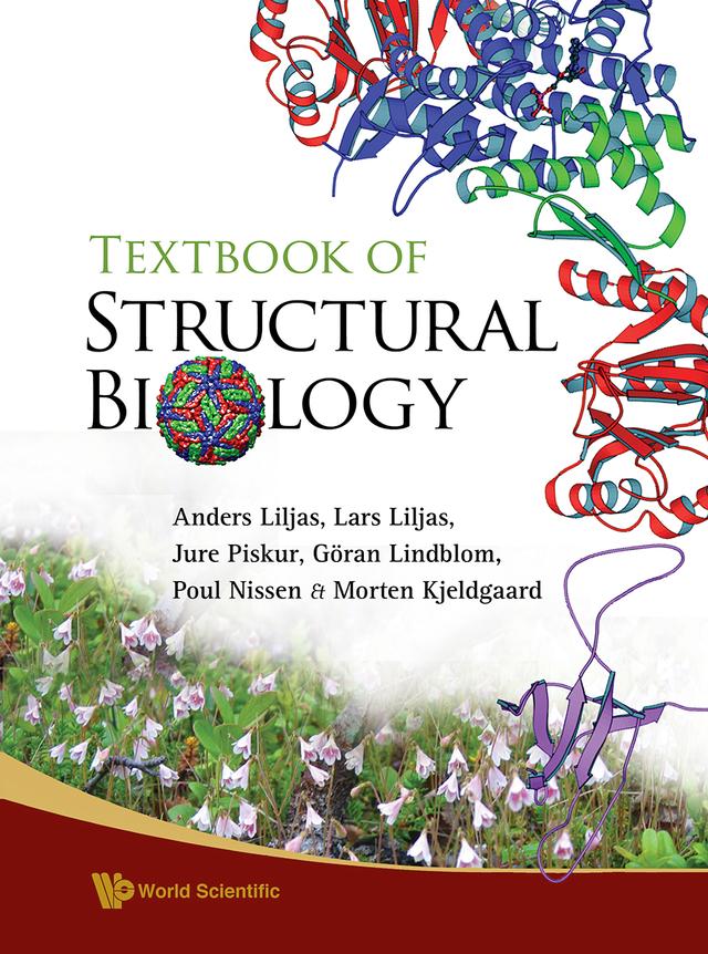 TEXTBOOK OF STRUCTURAL BIOLOGY by Anders Liljas, Goran Lindblom, Jure Piskur, Lars Liljas, Morten Kjeldgaard, Poul Nissen