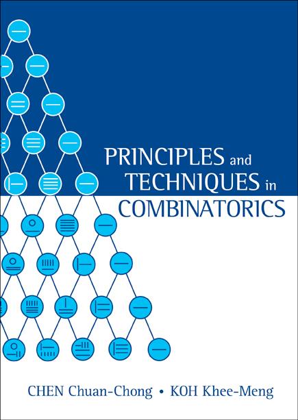 PRINCIPLES & TECHNIQUES IN COMBINATORICS by Chuan Chong Chen, Khee-meng Koh