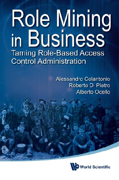 ROLE MINING IN BUSINESS by Colantonio Alessandro, Di Pietro Roberto, Ocello Alberto