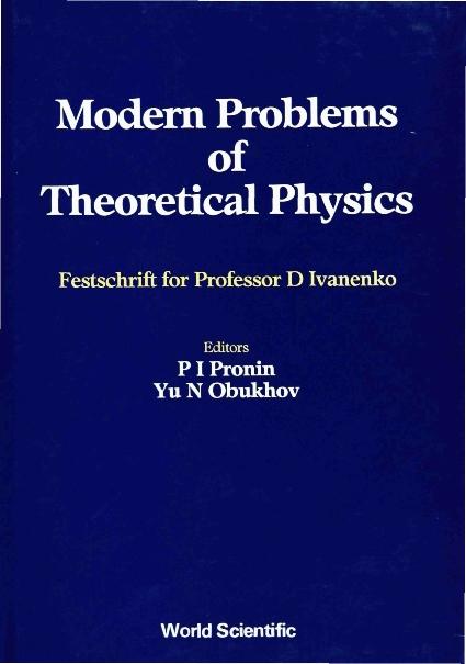 MODERN PROBLEMS OF THEORETICAL PHYSICS by Obukhov Yu N, Pronin P I