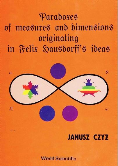 PARADOXES OF MEASURES & DIMENSIONS... by Czyz Janusz