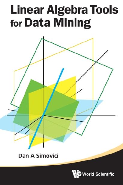 LINEAR ALGEBRA TOOLS FOR DATA MINING by Simovici Dan A